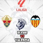 Prediksi Bola Elche vs Valencia