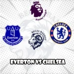 Prediksi Bola Everton vs Chelsea