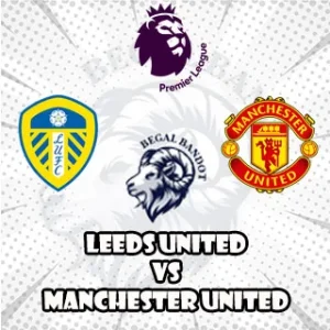 Prediksi Bola Leeds United vs Manchester United Prediksi Bola Leeds United vs Manchester United