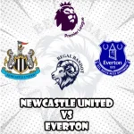 Prediksi Bola Newcastle United vs Everton