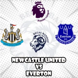 Prediksi Bola Newcastle United vs Everton